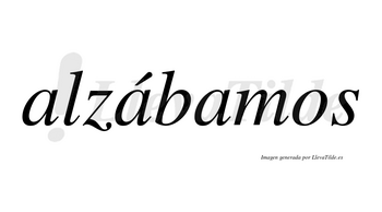 Alzábamos  lleva tilde con vocal tónica en la segunda «a»