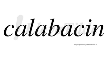 Calabacin no lleva tilde con vocal tónica en la tercera «a»
