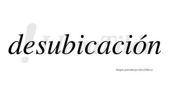 Desubicación lleva tilde con vocal tónica en la «o»