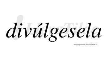 Divúlgesela lleva tilde con vocal tónica en la «u»