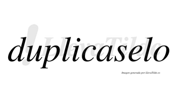 Duplicaselo no lleva tilde con vocal tónica en la «e»