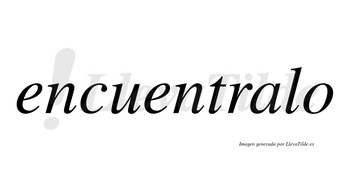 Encuentralo no lleva tilde con vocal tónica en la «a»