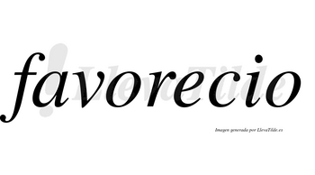 Favorecio  no lleva tilde con vocal tónica en la «e»