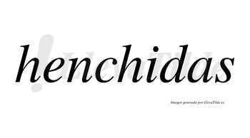 Henchidas  no lleva tilde con vocal tónica en la «i»