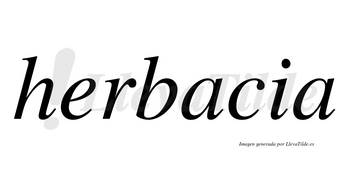 Herbacia  no lleva tilde con vocal tónica en la primera «a»