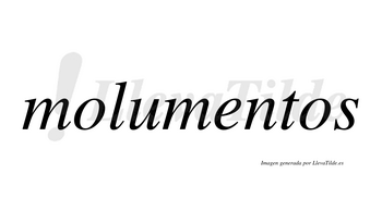 Molumentos  no lleva tilde con vocal tónica en la «e»