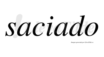Saciado no lleva tilde con vocal tónica en la segunda «a»