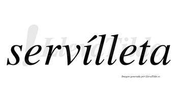 Servílleta  lleva tilde con vocal tónica en la «i»