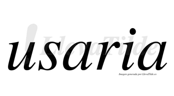 Usaria  no lleva tilde con vocal tónica en la primera «a»