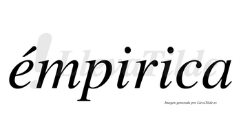 Émpirica  lleva tilde con vocal tónica en la «e»