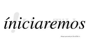 Íniciaremos lleva tilde con vocal tónica en la primera «i»