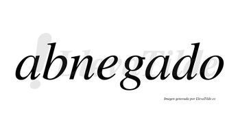 Abnegado no lleva tilde con vocal tónica en la segunda «a»