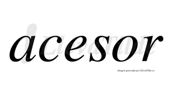 Acesor no lleva tilde con vocal tónica en la «o»