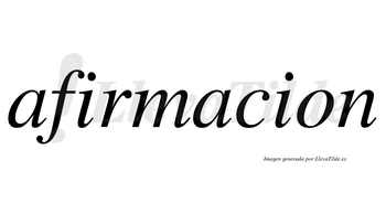 Afirmacion no lleva tilde con vocal tónica en la segunda «a»