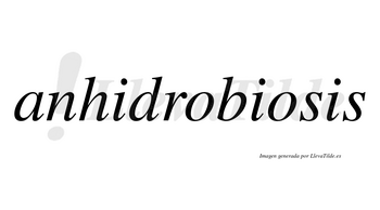 Anhidrobiosis no lleva tilde con vocal tónica en la segunda «o»