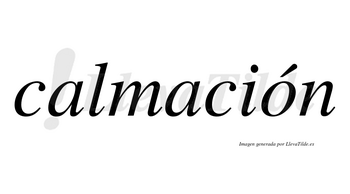 Calmación  lleva tilde con vocal tónica en la «o»