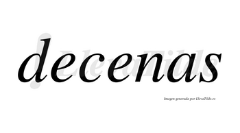 Decenas  no lleva tilde con vocal tónica en la segunda «e»