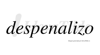 Despenalizo no lleva tilde con vocal tónica en la «i»