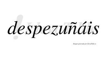 Despezuñáis  lleva tilde con vocal tónica en la «a»