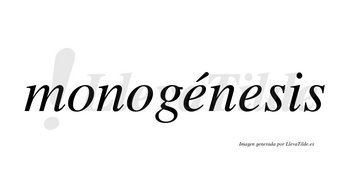 Monogénesis lleva tilde con vocal tónica en la primera «e»