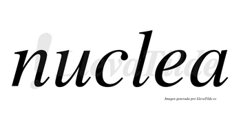 Nuclea  no lleva tilde con vocal tónica en la «e»