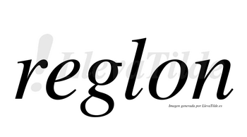 Reglon  no lleva tilde con vocal tónica en la «e»
