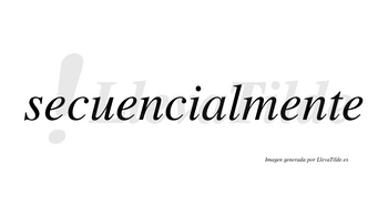 Secuencial no lleva tilde con vocal tónica en la «a»