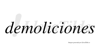 Demoliciones  no lleva tilde con vocal tónica en la segunda «o»