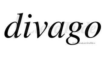 Divago  no lleva tilde con vocal tónica en la «a»