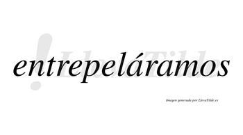 Entrepeláramos  lleva tilde con vocal tónica en la primera «a»
