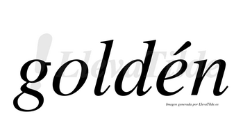 Goldén  lleva tilde con vocal tónica en la «e»