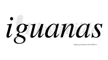 Iguanas  no lleva tilde con vocal tónica en la primera «a»