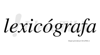 Lexicógrafa  lleva tilde con vocal tónica en la «o»