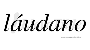 Láudano  lleva tilde con vocal tónica en la primera «a»