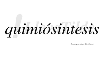 Quimiósintesis  lleva tilde con vocal tónica en la «o»