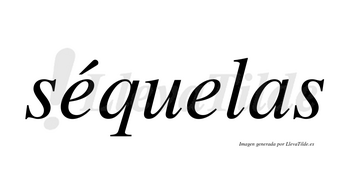 Séquelas  lleva tilde con vocal tónica en la primera «e»