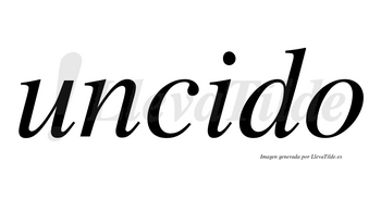 Uncido  no lleva tilde con vocal tónica en la «i»