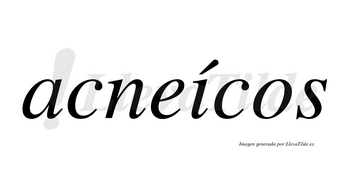 Acneícos  lleva tilde con vocal tónica en la «i»