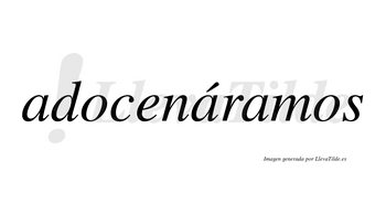 Adocenáramos  lleva tilde con vocal tónica en la segunda «a»