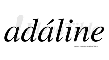 Adáline  lleva tilde con vocal tónica en la segunda «a»