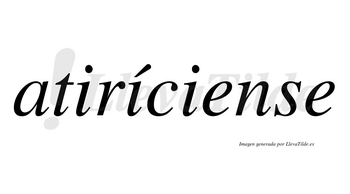 Atiríciense  lleva tilde con vocal tónica en la segunda «i»