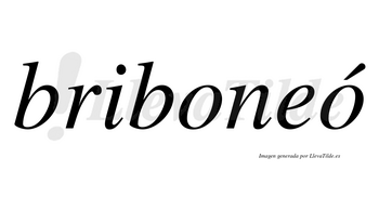 Briboneó  lleva tilde con vocal tónica en la segunda «o»
