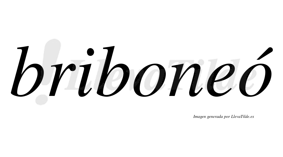 Briboneó  lleva tilde con vocal tónica en la segunda "o"