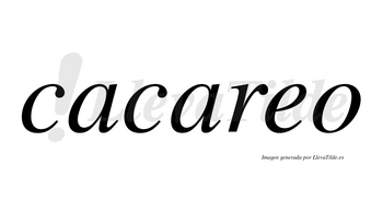 Cacareo  no lleva tilde con vocal tónica en la «e»