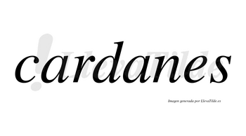 Cardanes  no lleva tilde con vocal tónica en la segunda «a»