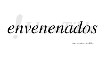 Envenenados  no lleva tilde con vocal tónica en la «a»