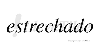 Estrechado no lleva tilde con vocal tónica en la «a»