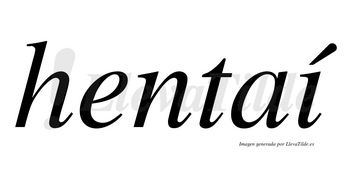 Hentaí lleva tilde con vocal tónica en la «i»
