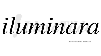 Iluminara no lleva tilde con vocal tónica en la primera «a»