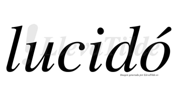 Lucidó  lleva tilde con vocal tónica en la «o»
